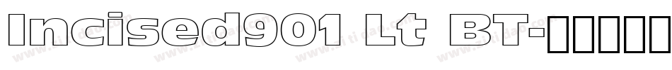 Incised901 Lt BT字体转换